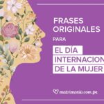 Las Mejores Frases para Dedicar el Día de la Mujer